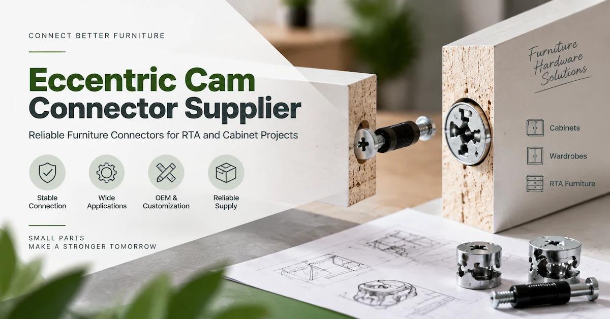 Eccentric Cam Connector Supplier: How to Match Cam, Bolt, and Panel Drilling for RTA Furniture